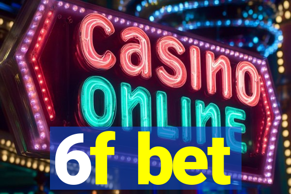 6f bet